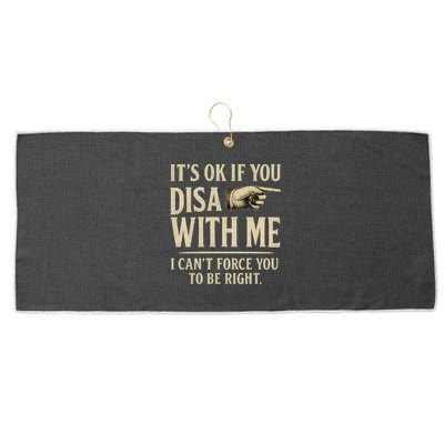 It's OK If You Disagree With Me Large Microfiber Waffle Golf Towel