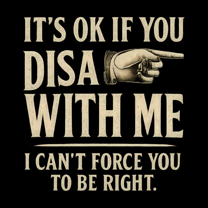 It's OK If You Disagree With Me Toddler Sweatshirt