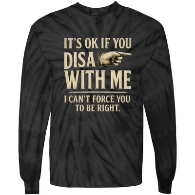 It's OK If You Disagree With Me Tie-Dye Long Sleeve Shirt