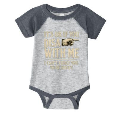 It's OK If You Disagree With Me Infant Baby Jersey Bodysuit