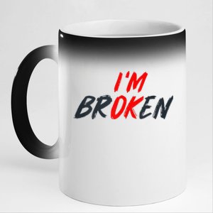 Im Ok Im Broken Invisible Illness Mental Aware 11oz Black Color Changing Mug