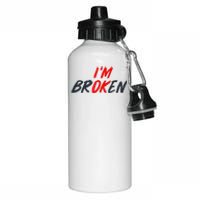 Im Ok Im Broken Invisible Illness Mental Aware Aluminum Water Bottle