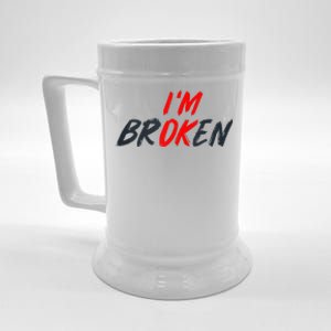 Im Ok Im Broken Invisible Illness Mental Aware Beer Stein