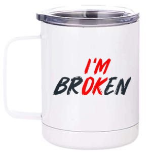 Im Ok Im Broken Invisible Illness Mental Aware 12 oz Stainless Steel Tumbler Cup