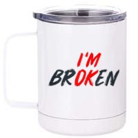 Im Ok Im Broken Invisible Illness Mental Aware 12 oz Stainless Steel Tumbler Cup