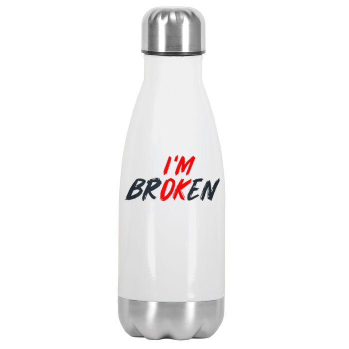 Im Ok Im Broken Invisible Illness Mental Aware Stainless Steel Insulated Water Bottle