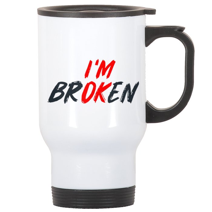 Im Ok Im Broken Invisible Illness Mental Aware Stainless Steel Travel Mug