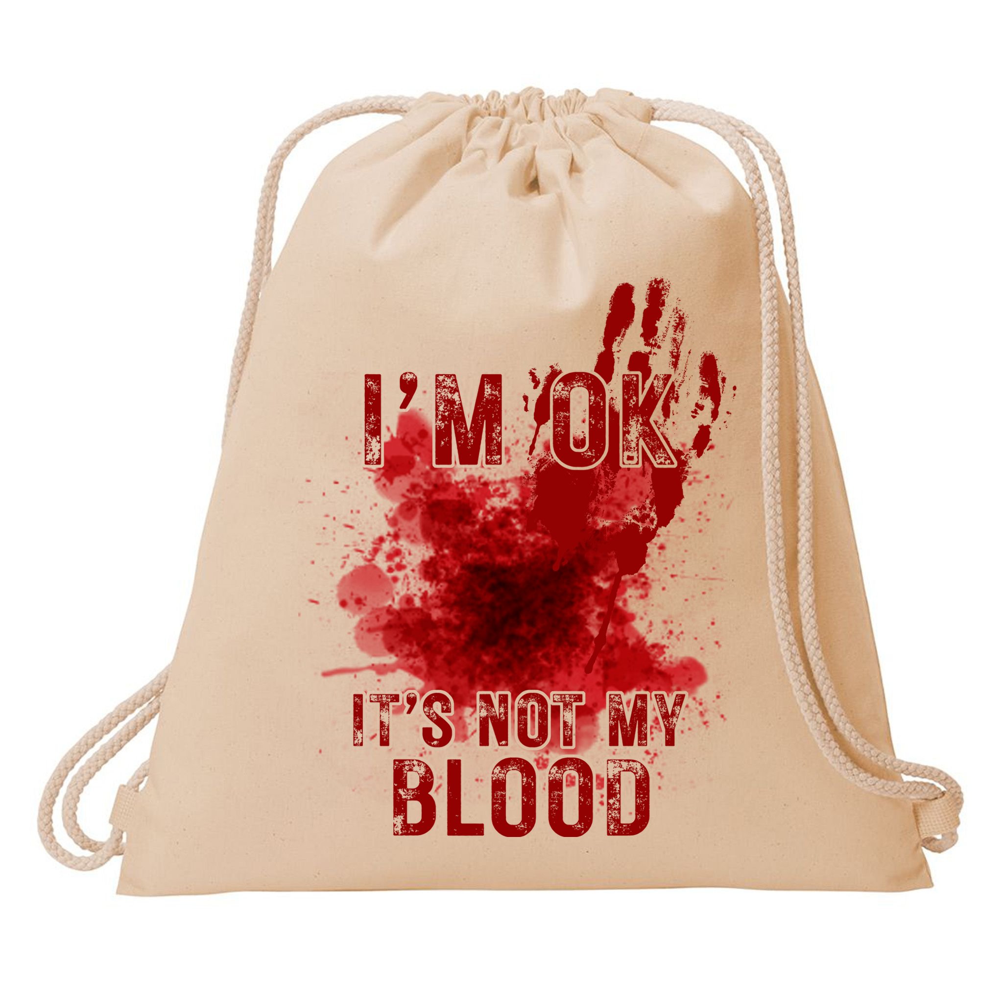 Im Ok Its Not My Blood Funny Halloween Zombie Drawstring Bag
