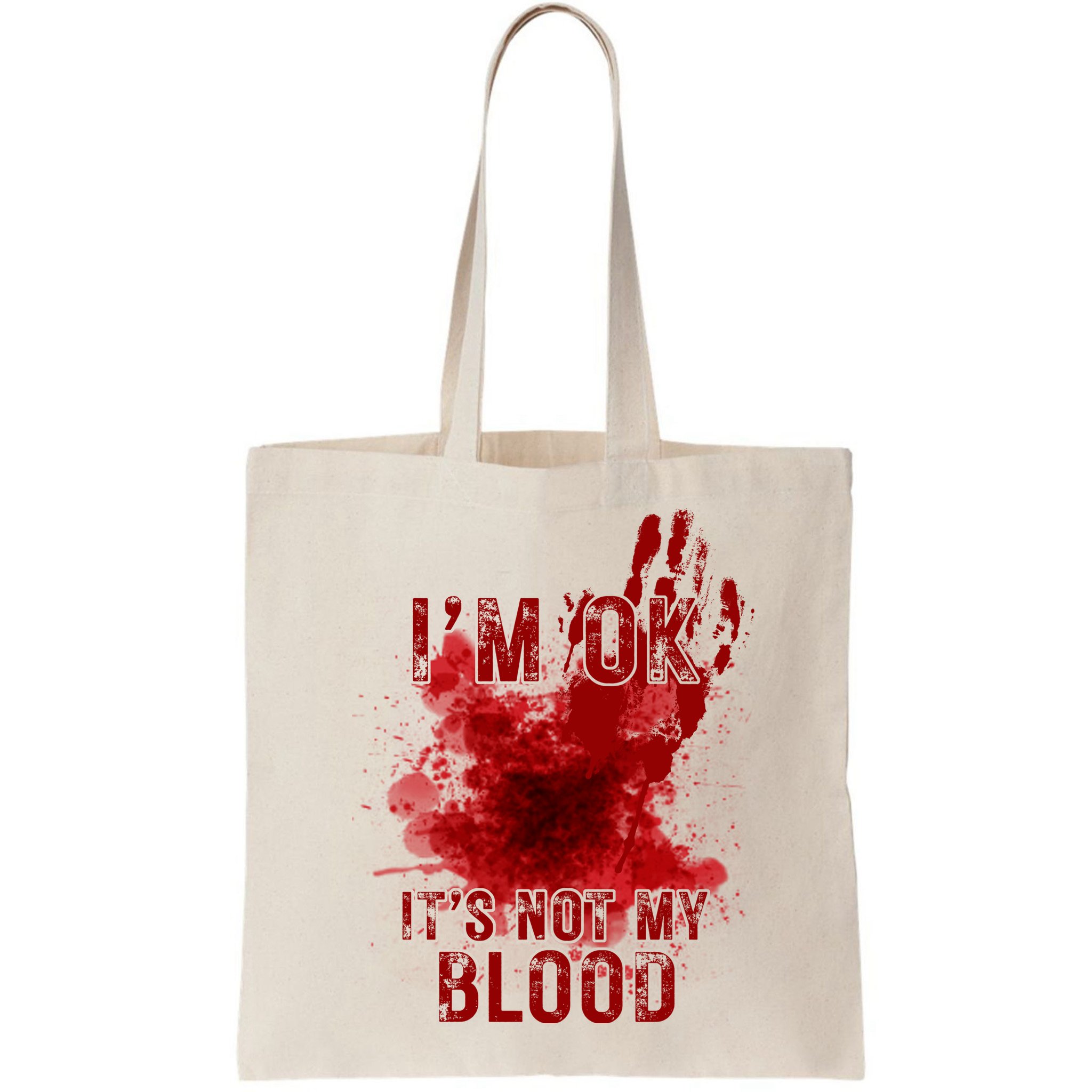 Im Ok Its Not My Blood Funny Halloween Zombie Bag