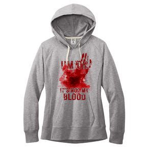 Im Ok Its Not My Blood Funny Halloween Zombie Women's Fleece Hoodie