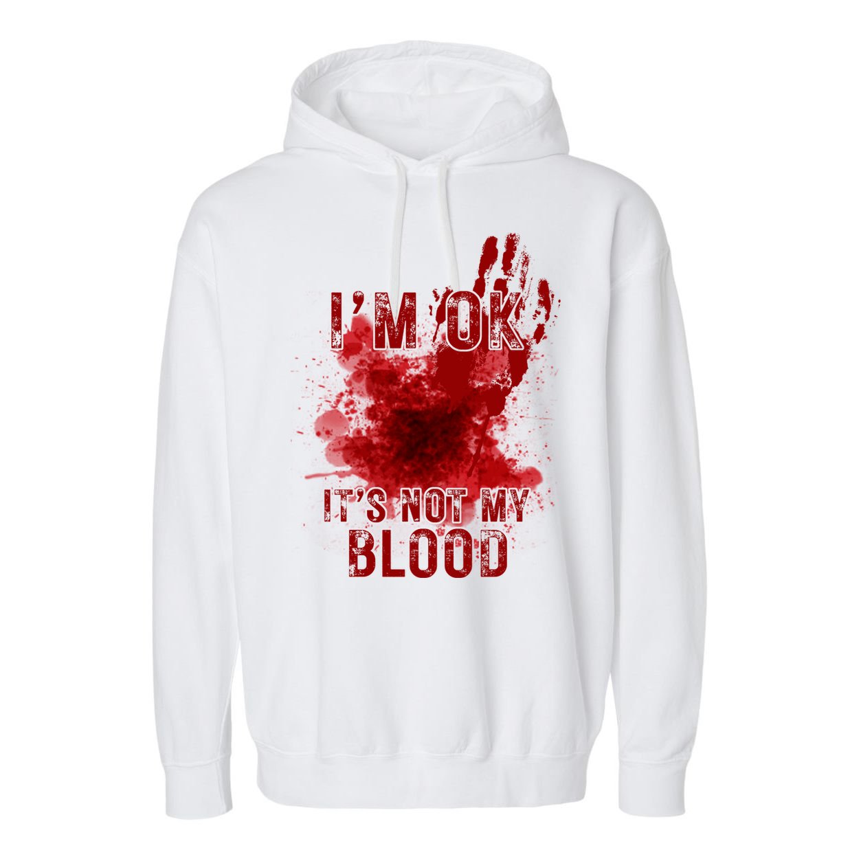Im Ok Its Not My Blood Funny Halloween Zombie Garment-Dyed Fleece Hoodie