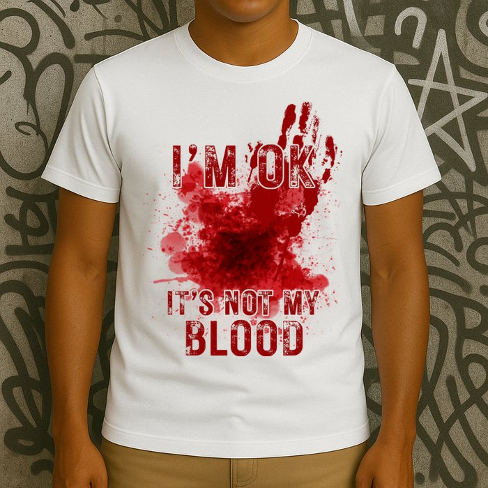 Im Ok Its Not My Blood Funny Halloween Zombie T-Shirt