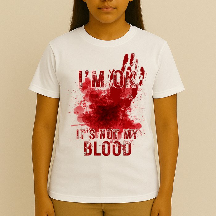 Im Ok Its Not My Blood Funny Halloween Zombie T-Shirt