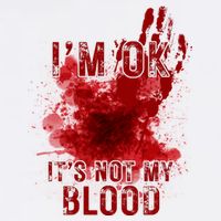 Im Ok Its Not My Blood Funny Halloween Zombie T-Shirt