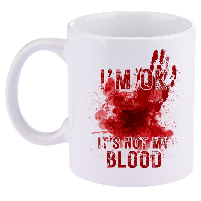 Im Ok Its Not My Blood Funny Halloween Zombie 11oz C Handle Ceramic Mug