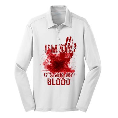 Im Ok Its Not My Blood Funny Halloween Zombie Silk Touch Performance Long Sleeve Polo