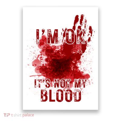 Im Ok Its Not My Blood Funny Halloween Zombie Poster