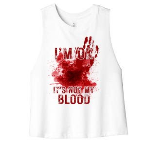 Im Ok Its Not My Blood Funny Halloween Zombie Women's Racerback Cropped Tank