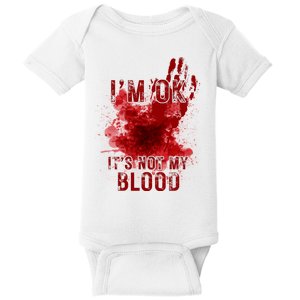 Im Ok Its Not My Blood Funny Halloween Zombie Baby Bodysuit