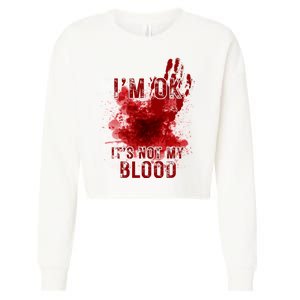 Im Ok Its Not My Blood Funny Halloween Zombie Cropped Pullover Crew