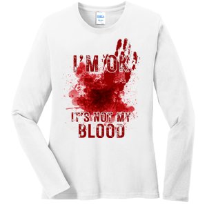 Im Ok Its Not My Blood Funny Halloween Zombie Ladies Long Sleeve Shirt