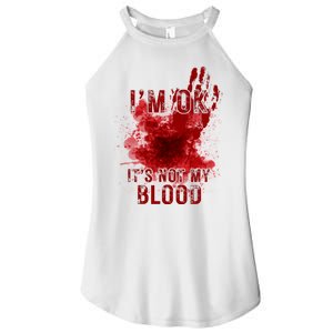 Im Ok Its Not My Blood Funny Halloween Zombie Women's Perfect Tri Rocker Tank