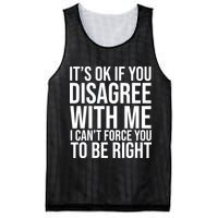 It's Ok If You Disagree With Me I Can't Force You To Be Right Mesh Reversible Basketball Jersey Tank