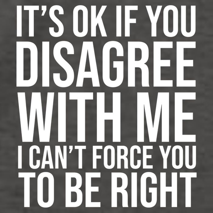 It's Ok If You Disagree With Me I Can't Force You To Be Right Vector Backpack