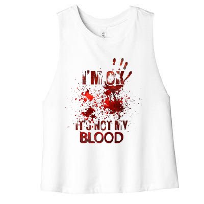 Im Ok Its Not My Blood Halloween Costume Women's Racerback Cropped Tank