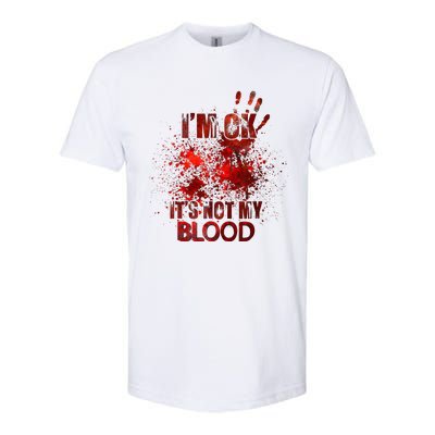 Im Ok Its Not My Blood Softstyle® CVC T-Shirt