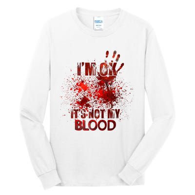 Im Ok Its Not My Blood Tall Long Sleeve T-Shirt