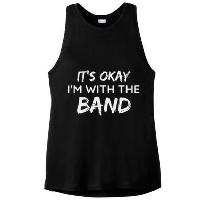 Its Okay Im With The Band Funny Gig Joke Design Ladies PosiCharge Tri-Blend Wicking Tank