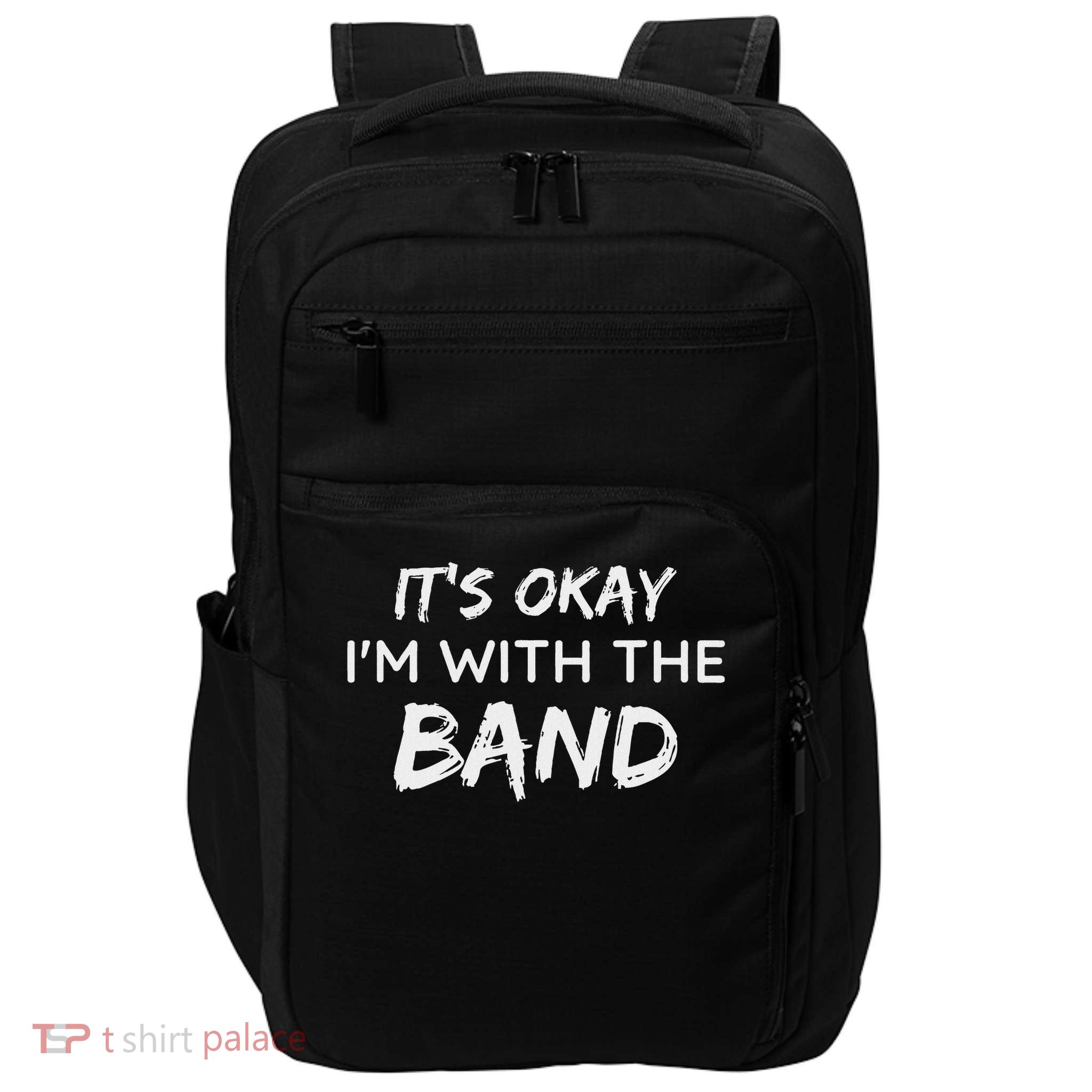 Its Okay Im With The Band Funny Gig Joke Design Impact Tech Backpack