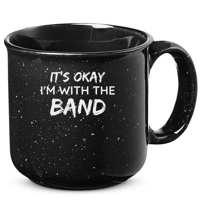Its Okay Im With The Band Funny Gig Joke Design 15oz Campfire Ceramic Mug