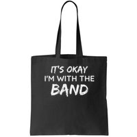 Its Okay Im With The Band Funny Gig Joke Design Bag