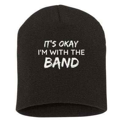 Its Okay Im With The Band Funny Gig Joke Design Short Acrylic Beanie