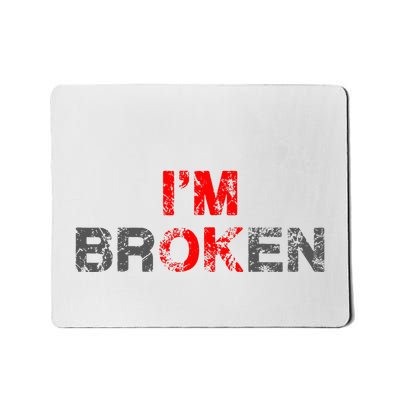 IM Ok IM Broken Invisible Illnes Mousepad