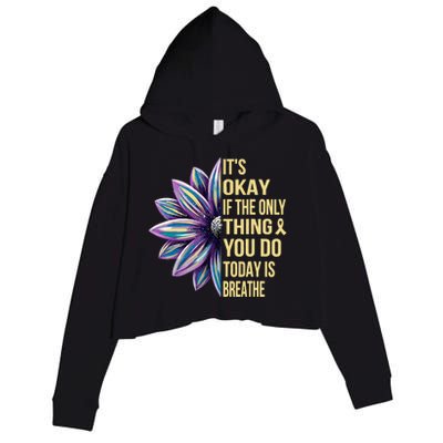 ItS Okay If The Only Thing You Do Today Crop Fleece Hoodie