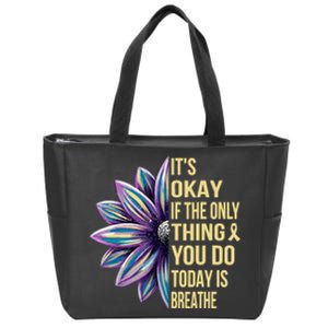 ItS Okay If The Only Thing You Do Today Zip Tote Bag