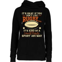 It's Okay If You Don't Like Rugby  Rugby Player Coach Womens Funnel Neck Pullover Hood