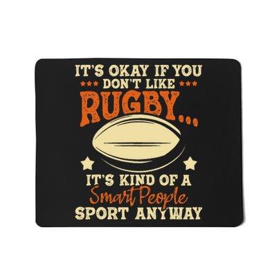 It's Okay If You Don't Like Rugby  Rugby Player Coach Mousepad