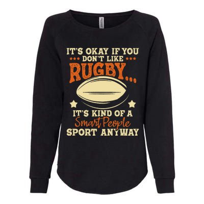 It's Okay If You Don't Like Rugby  Rugby Player Coach Womens California Wash Sweatshirt