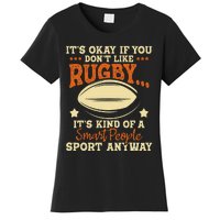 It's Okay If You Don't Like Rugby  Rugby Player Coach Women's T-Shirt