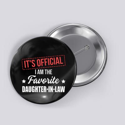 It's O.fficial I'm The Favorite Daughter in law Button