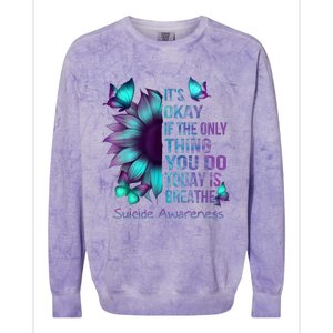 Its Okay If The Only Thing You Do Today Is Breathe Colorblast Crewneck Sweatshirt