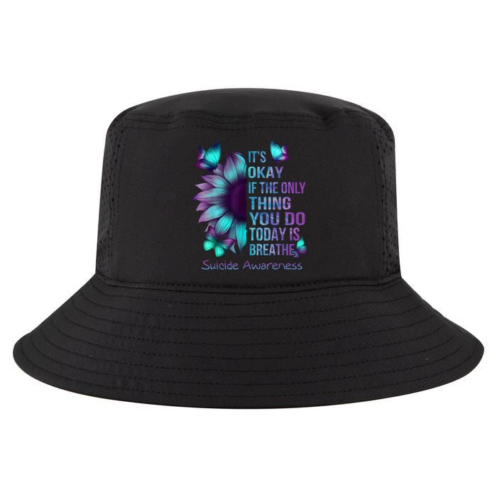 Its Okay If The Only Thing You Do Today Is Breathe Cool Comfort Performance Bucket Hat