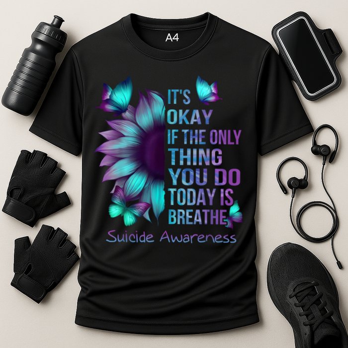 Its Okay If The Only Thing You Do Today Is Breathe Performance Shirt