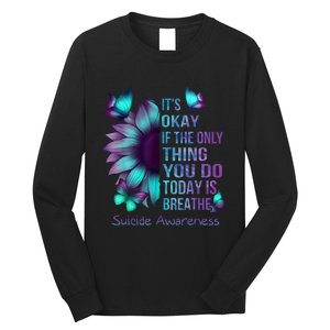 Its Okay If The Only Thing You Do Today Is Breathe Long Sleeve Shirt