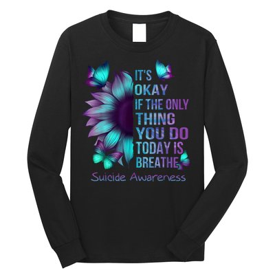 Its Okay If The Only Thing You Do Today Is Breathe Long Sleeve Shirt
