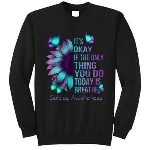 Its Okay If The Only Thing You Do Today Is Breathe Sweatshirt